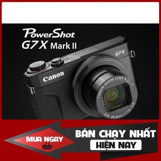 Máy ảnh canon powershot g7x mark ii chính hãng - bh 1 năm - giá rẻ - 1 đổi 1 - uy tín