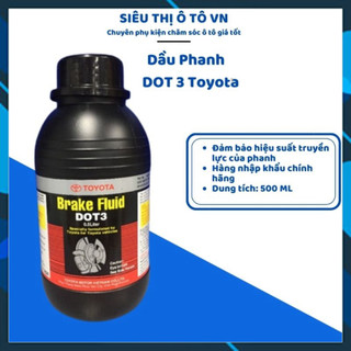Dầu Thắng Toyota - Dầu Phanh Toyota Dot 3 Chính Hãng Dung Tích 500ML -sieuthioto