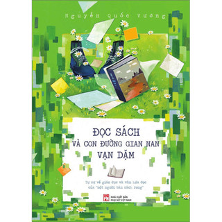 Sách - đọc sách và con đường gian nan vạn dặm - nguyễn quốc vương