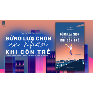 Đừng lựa chọn an nhàn khi còn trẻ