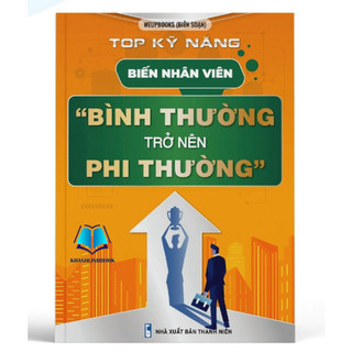 Sách - TOP Kỹ năng Biến nhân viên "bình thường trở nên phi thường"