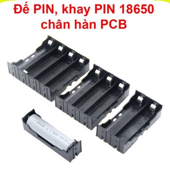 [Ưu đãi] Đế pin, khay pin 18650 chân hàn PCB