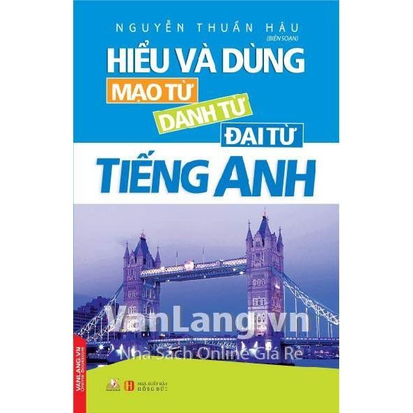 Sách - Hiểu Và Dùng Mạo Từ, Danh Từ, Đại Từ Tiếng Anh - VLB