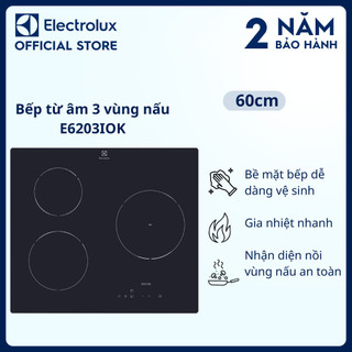Bếp từ âm Electrolux 3 vùng nấu 60cm - E6203IOK - Gia nhiệt nhanh, dễ dàng vệ sinh