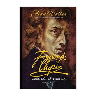 Sách: fryderyk chopin - cuộc đời và thời đại