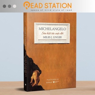Sách: michelangelo - sáu kiệt tác cuộc đời - miles j. unger