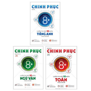 Sách Combo Chinh Phục Luyện Thi Vào Lớp 10 Theo Chủ Đề - Môn Tiếng Anh + Môn Ngữ Văn + Môn Toán (Bộ 3 Cuốn)