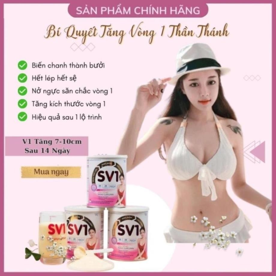 Tăng Vòng 1 SV1 Tăng Nhanh 7 - 10 CM , NỞ NGỰC Căng Tròn Săn Chắc Vòng 1 , Tăng Size Vòng 1 Hiệu Quả Nhất