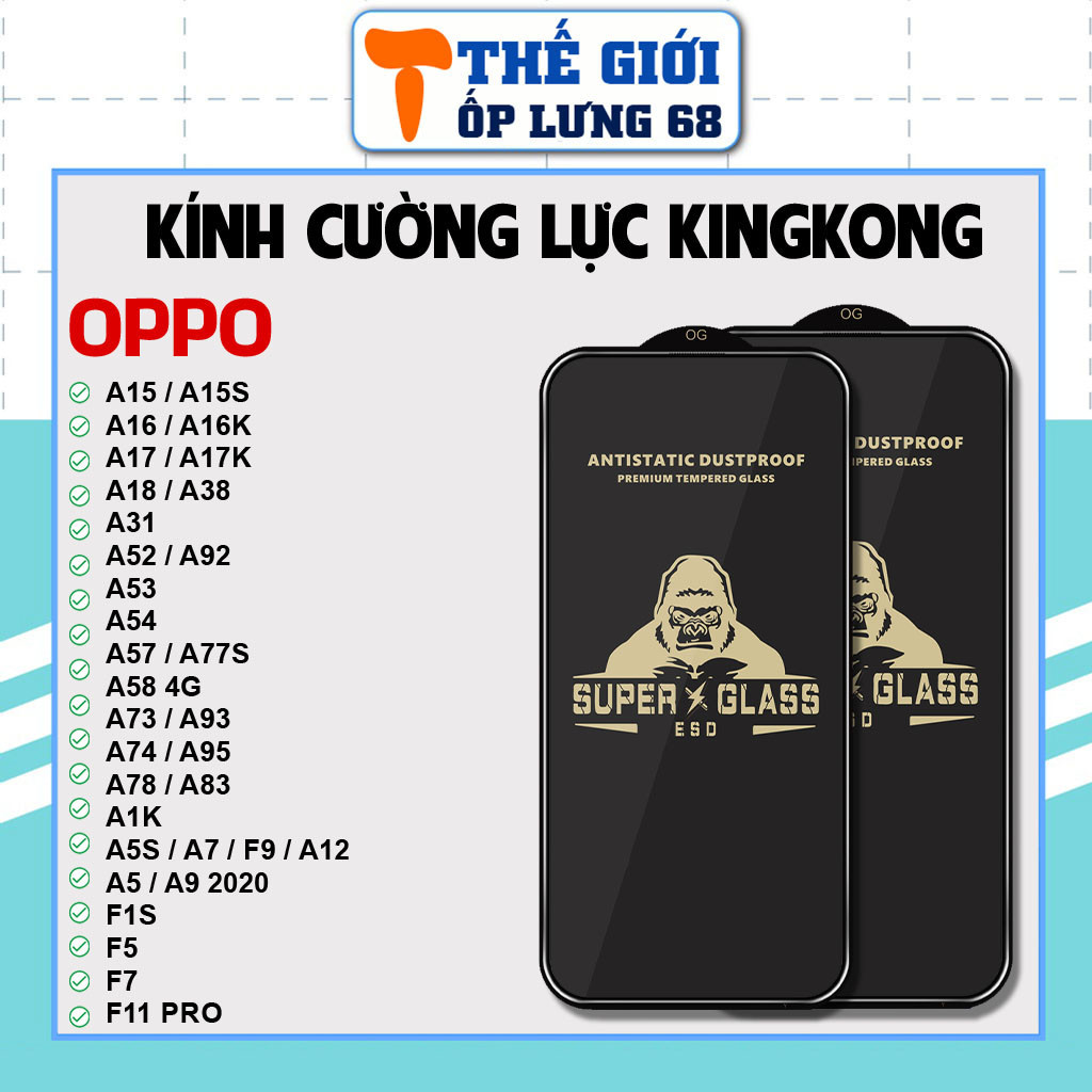 Cường lực KINGKONG KK Oppo A5s A7 F9 A11s A12 A15 A15s A16 A16k A17 A17k A1k A3s A5 A9 A38 A52 A54 A55 A79 A78 A59