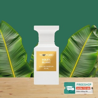 Nước Hoa Tom Ford Soleil Blanc Eau de Parfum 5ML/10ML phong cách hiện đại, trẻ trung, năng động