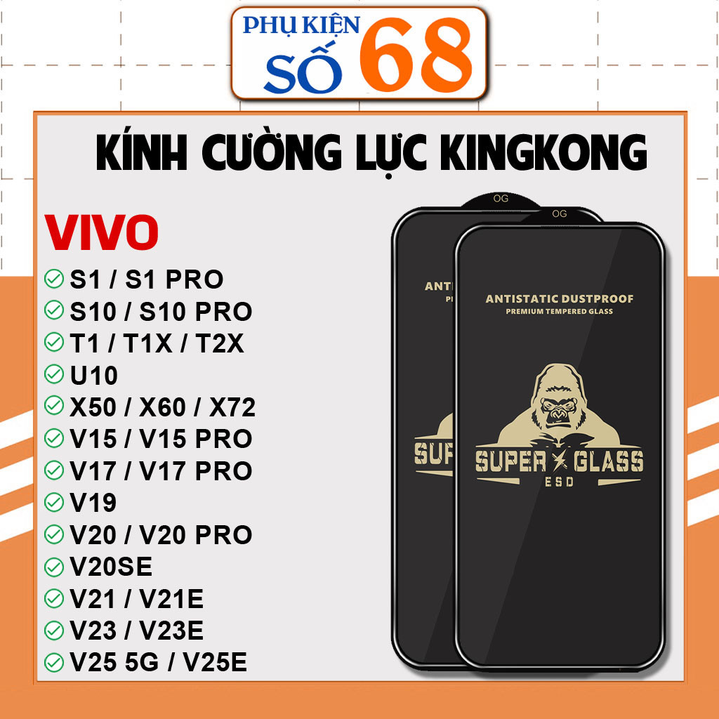 Cường lực KINGKONG KK Vivo U10 X50 X60 V25 V23E S1 S10 T1 T1x T2x X72 V15 V17 V19 V20 V21 V20SE V21E Pro 4G 5G