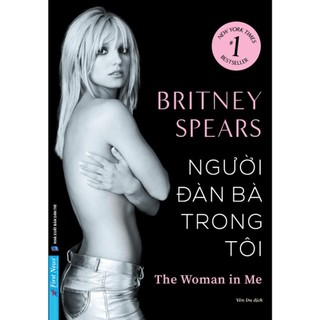 Sách - Britney Spears - Người Đàn Bà Trong Tôi - First News
