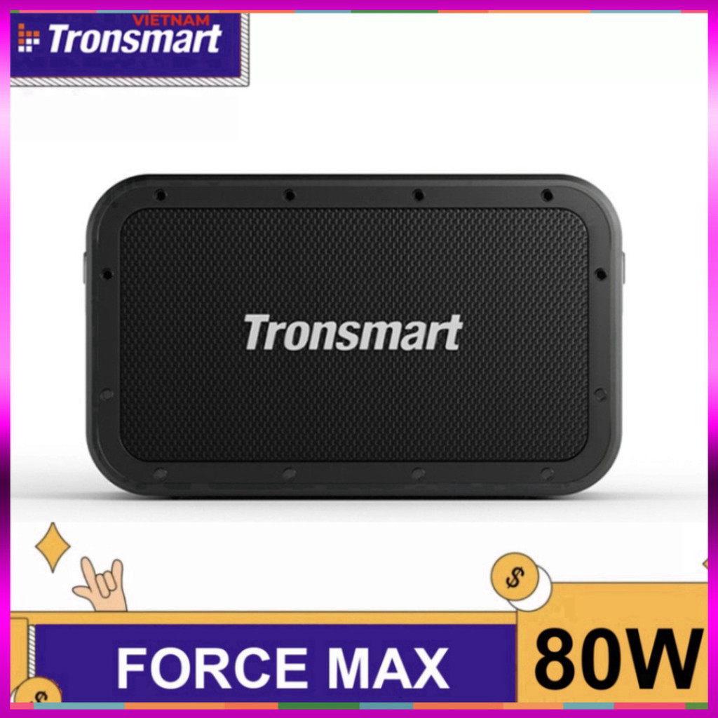 Loa Bluetooth Tronsmart Element Force Max,Công Suất 80W, Bluetooth 5.0, Chống Nước IPX6 - sale kịch sàn - hàng chính hãn