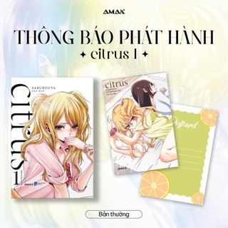 Sách Citrus - Tập 1 (Bản Thường) - Amak