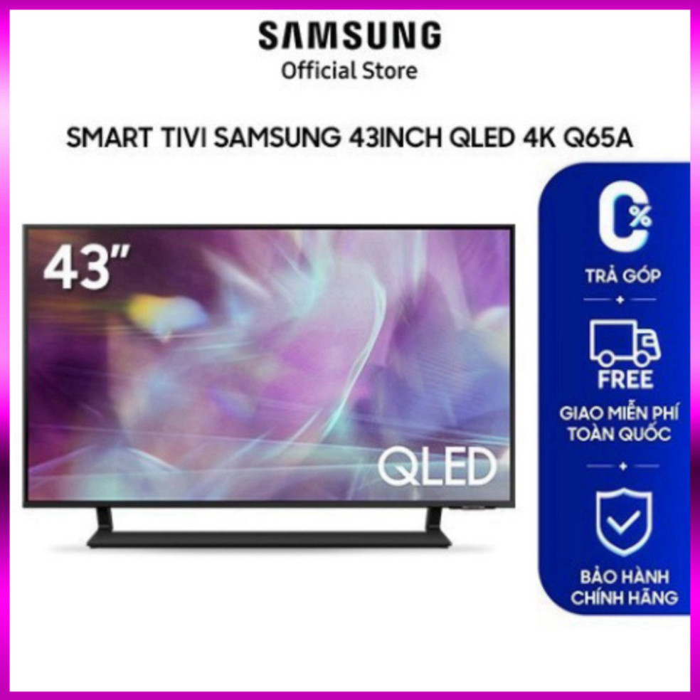 Smart Tivi Samsung 43 inch QLED 4K Q65A - lễ hội sale XẢ KHO GIÁ GỐC