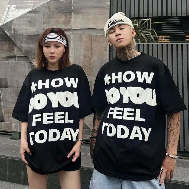 Áo Thun blackping Nam Nữ Cổ Tròn Chất Liệu Pc Cotton Thái In Nổi  - How Do You Feel To Day UT