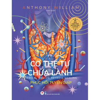 Sách - Cơ Thể Tự Chữa Lành - Phục Hồi Tuyến Giáp - HHB
