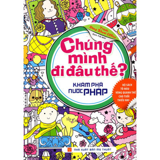 Sách - chúng mình đi đâu thế - khám phá pháp - hhb