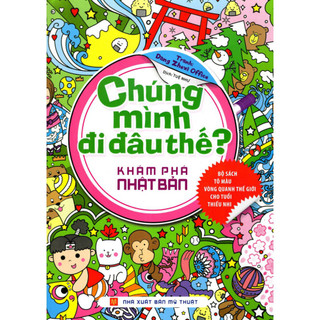 Sách - chúng mình đi đâu thế - khám phá nhật bản - hhb