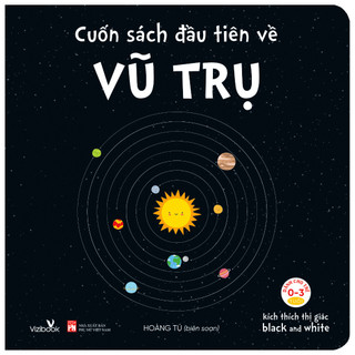 Cuốn sách đầu tiên về vũ trụ - Kích thích thị giác black and white dành cho trẻ từ 0 đến 3 tuổi