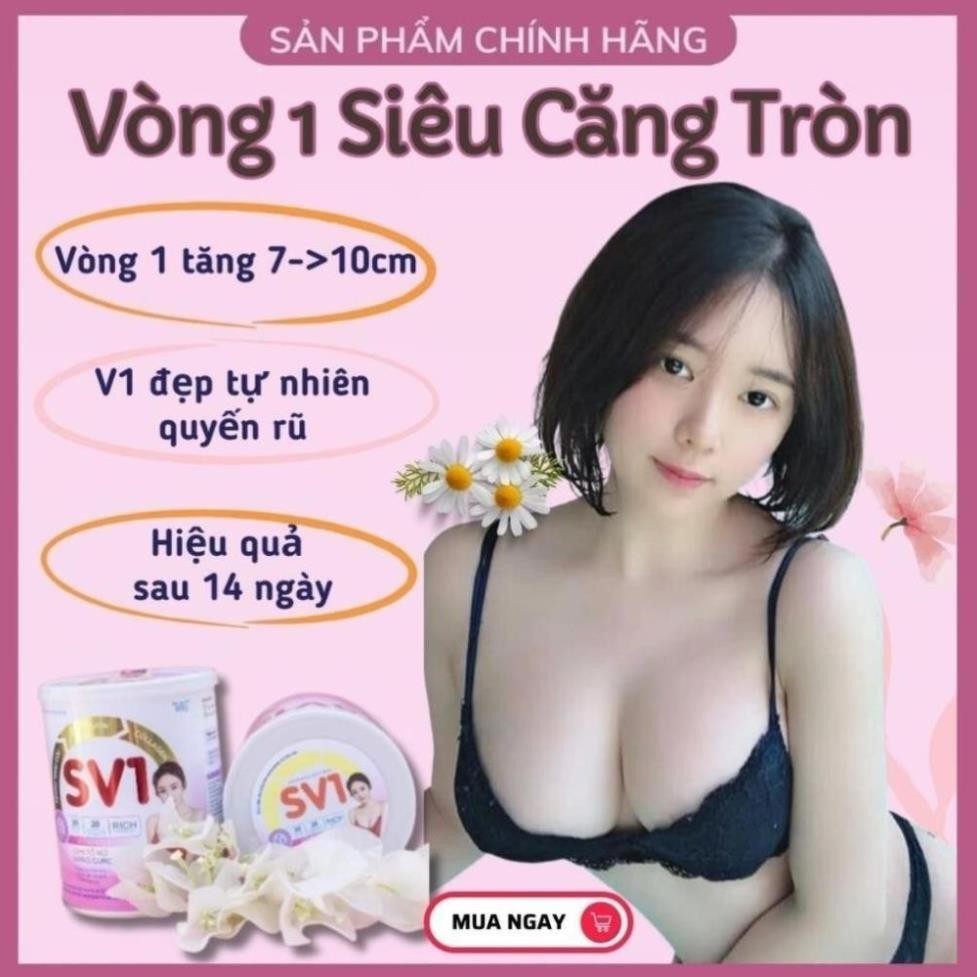 Nở Ngực SV1, Tăng Vòng 1 Nhanh 5 -10 CM, Căng Tròn, Săn Chắc Vòng 1. Trắng Da, Mờ Nám, Giảm Khô Hạn Sau Sinh