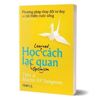 Sách - Học cách lạc quan - Thay đổi suy nghĩ để chuyển hóa cuộc đời - Times Books