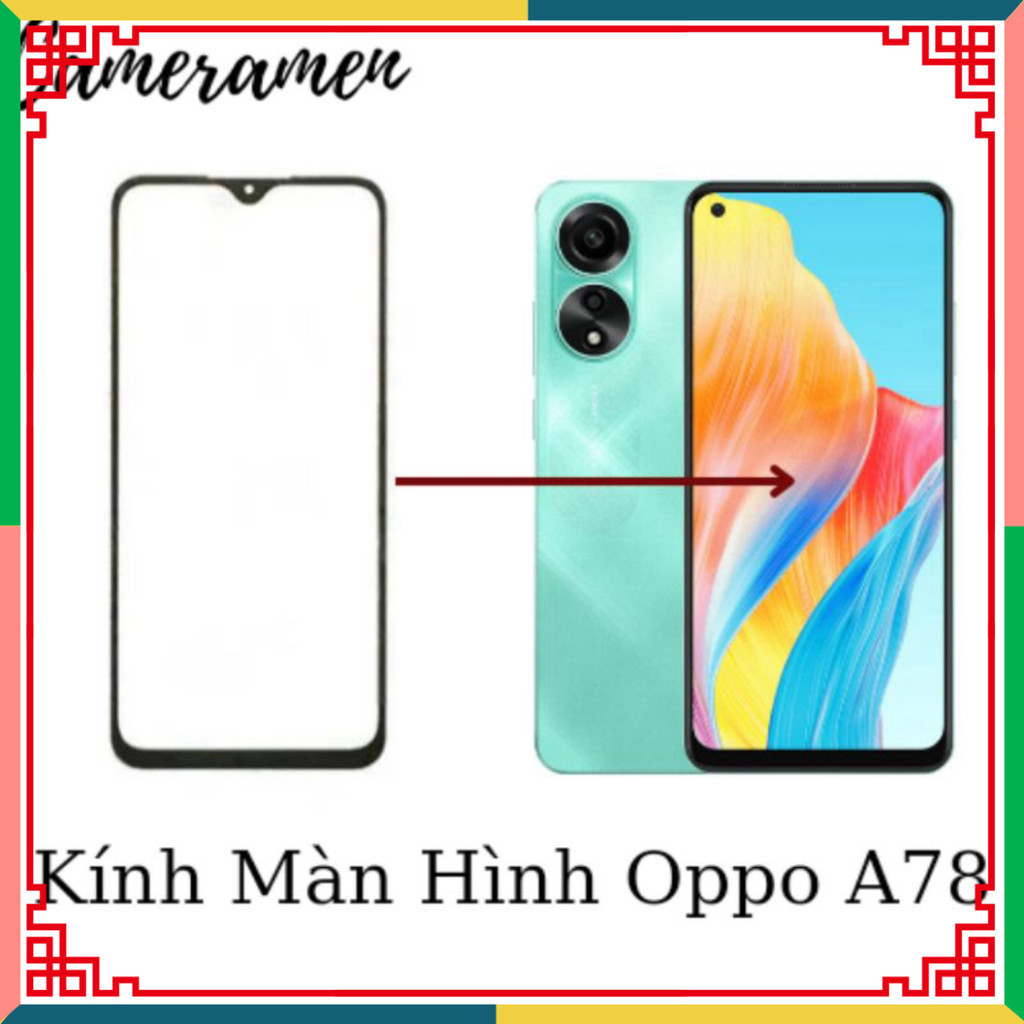 [ Kính Ép / Kính Màn Hình Oppo A78 (zin)]