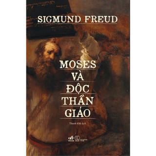 Sách - Moses và độc thần giáo (Sigmund Freud) (Nhã Nam) - NNB