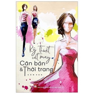 Kỹ thuật cắt may căn bản và thời trang