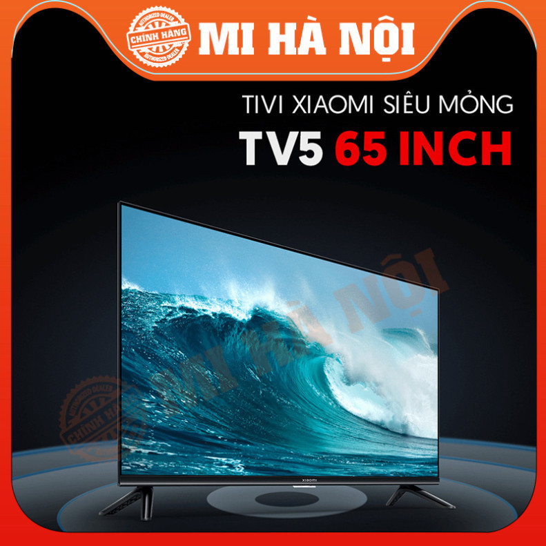 [ Tặng giá treo- Smart Tivi Xiaomi TV5 65 inch-Màn Siêu Mỏng [