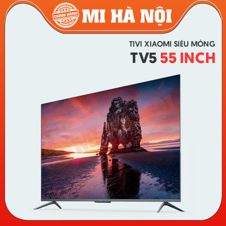 [ Tivi Xiaomi TV5 55 inch Siêu Mỏng Chính Hãng [