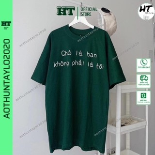 Áo Phông Nam Nữ HTSTORE áo Thun Xanh "Chó là bạn Su mácng phải là tôi" Cotton mát Form Rộng Tay Lỡ Unisex