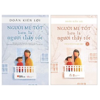 Sách combo người mẹ tốt hơn là người thầy tốt tập 1 và tập 2