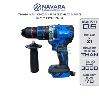 Thân máy khoan pin NAVARA 7013, Lực siết 70Nm, Động cơ Không chổi than, 100% Dây đồng