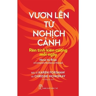 Sách - Vươn Lên Từ Nghịch Cảnh - Rèn Tính Kiên Cường Mỗi Ngày - NXB Trẻ