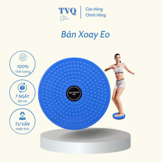 Bàn Xoay Eo 360 Độ Giảm Eo Giúp Cơ Bùng Săn Chắc Tại Nhà Hàng Chính Hãng TVQ Store