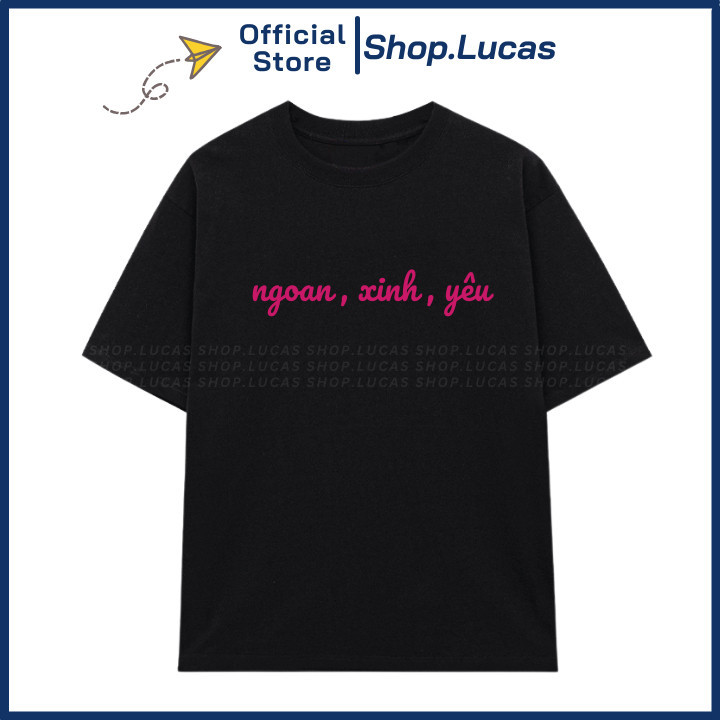 Áo Thun NGOAN, XINH, YÊU Form Unisex Nam Nữ Cotton Thoáng Mát Co Giãn UT