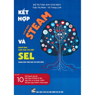 Sách - kết hợp giáo dục steam và giáo dục cảm xúc xã hội sel dành cho tiểu học và mầm non - ha3