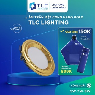  Đèn LED Âm Trần 5W 7W 9W Mặt Cong Nano Gold Thiết Kế Sang Trọng Tiết Kiệm Điện Năng TLC LIGHTING