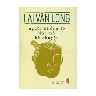 Sách - người khổng lồ đội mồ kể chuyện - lại văn long - chính hãng sách hay sbooks
