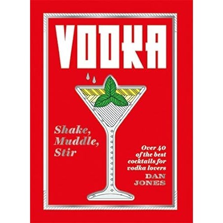 Sách - Vodka: Shake, Muddle, Stir