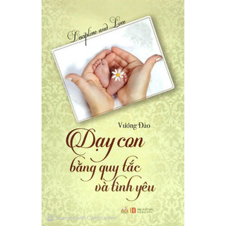 Sách - dạy con bằng quy tắc và tình yêu - vlb