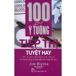 Sách - 100 ý tưởng tiếp thị tuyệt hay - nxb trẻ - bản quyền