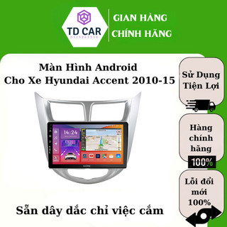 Màn hình android 9 inch lắp cho xe hyundai accent 2010-2015, có youtube, bản đồ cảnh báo tốc độ, ra lệnh giọng nói