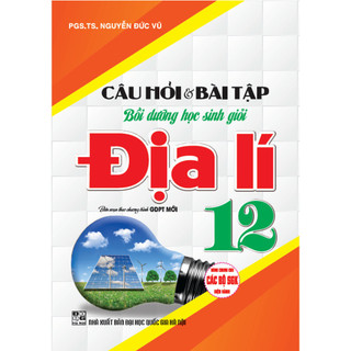 Sách - Câu hỏi & bài tập bồi dưỡng học sinh giỏi địa lí 12 ( dùng chung cho các bộ sgk hiện hành) HA