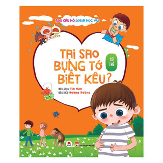 Sách - 300 Câu Hỏi Khoa Học Vui Cơ Thể: Tại Sao Bụng Tớ Biết Kêu?  - HHB