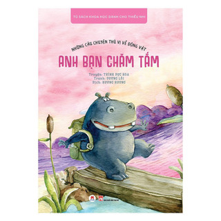 Sách - Những Câu Chuyện Thú Vị Về Động Vật - Anh Bạn Chăm Tắm  - HHB
