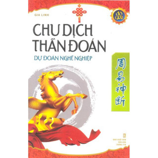 Sách - Chu Dịch Thần Đoán - Dự Đoán Nghề Nghiệp  - HHB