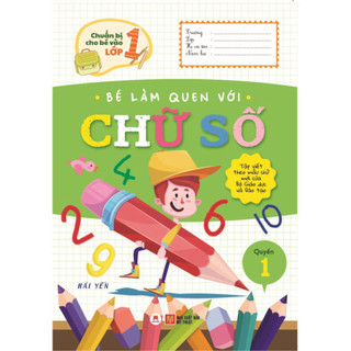 Sách - Chuẩn Bị Cho Bé Vào Lớp 1 - Bé Làm Quen Với Chữ Số (Quyển 1)  - HHB