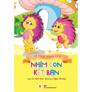 Sách - Cổ tích trăng non - Nhím con kết bạn  - HHB